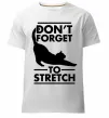 Чоловіча преміум футболка Don't forget to stretch Білий фото