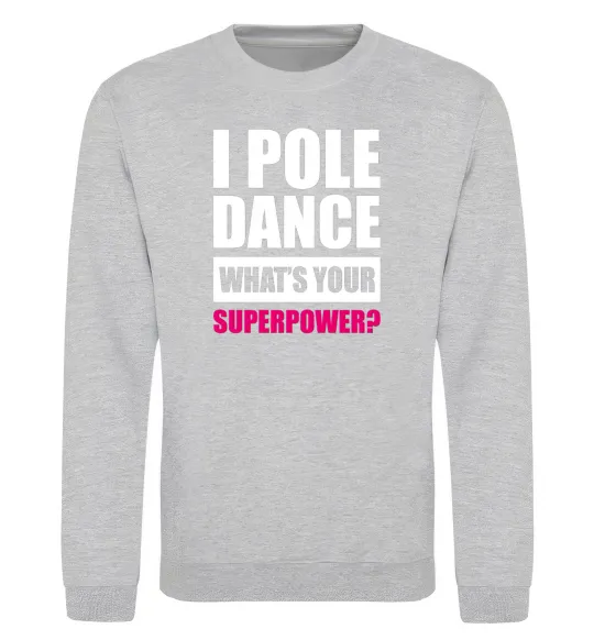 Свитшот I pole dance what's your superpower Серый меланж фото