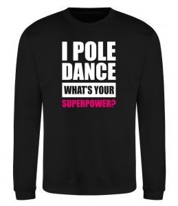 Світшот I pole dance what's your superpower
