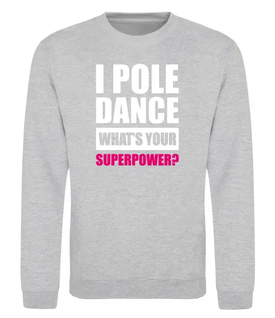 Свитшот I pole dance what's your superpower Серый меланж фото