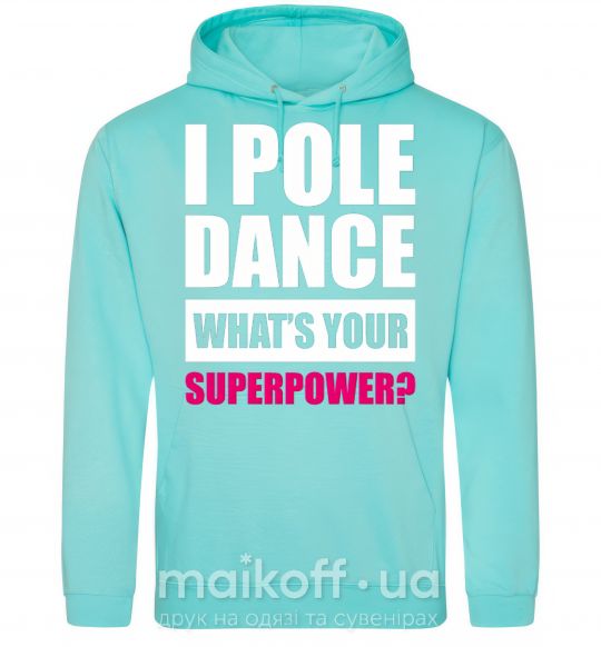 Женская толстовка (худи) I pole dance what's your superpower Мятный фото
