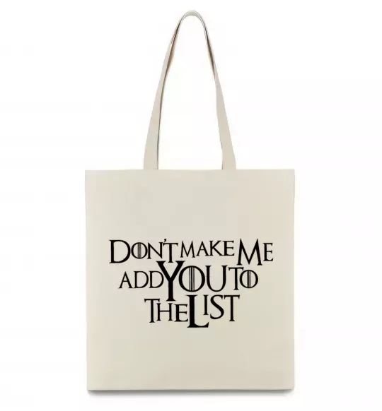Еко-сумка Don't make me add you to the list Бежевий фото
