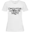 Жіноча футболка Don't make me add you to the list Білий фото
