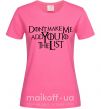 Женская футболка Don't make me add you to the list Ярко-розовый фото