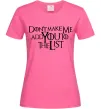 Жіноча футболка Don't make me add you to the list Яскраво-рожевий фото