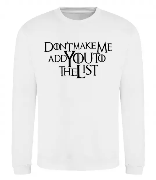 Світшот Don't make me add you to the list Білий фото