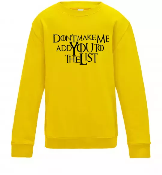 Детский Свитшот Don't make me add you to the list Солнечно желтый фото