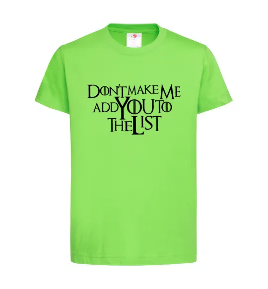 Детская футболка Don't make me add you to the list Лаймовый фото