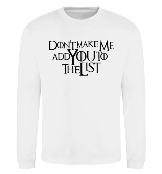 Свитшот Don't make me add you to the list Белый фото