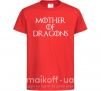 Дитяча футболка Mother of dragons white Червоний фото
