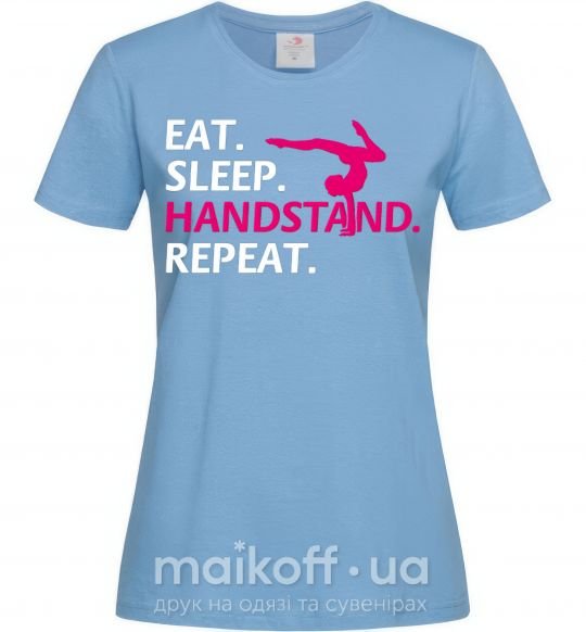Женская футболка Eat sleep handstand repeat Голубой фото