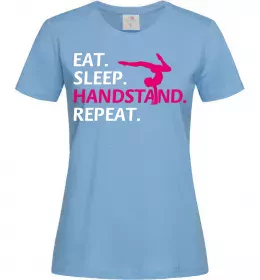 Женская футболка Eat sleep handstand repeat Голубой фото