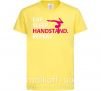 Детская футболка Eat sleep handstand repeat Лимонный фото