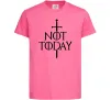Дитяча футболка Not today Яскраво-рожевий фото