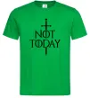 Мужская футболка Not today Зеленый фото