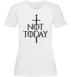 Жіноча футболка Not today Білий Жіноча футболка Not today Білий фото