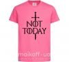 Дитяча футболка Not today Яскраво-рожевий фото