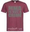 Чоловіча футболка MMA is not a crime Бордовий фото