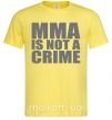 Мужская футболка MMA is not a crime Лимонный фото