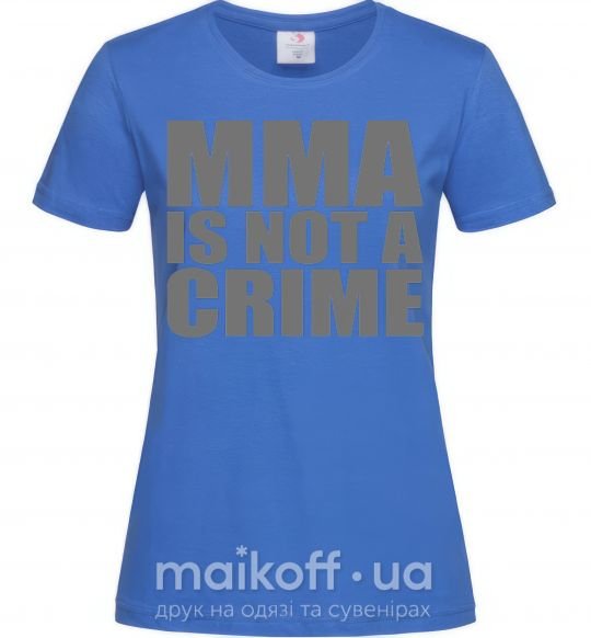Жіноча футболка MMA is not a crime Яскраво-синій фото