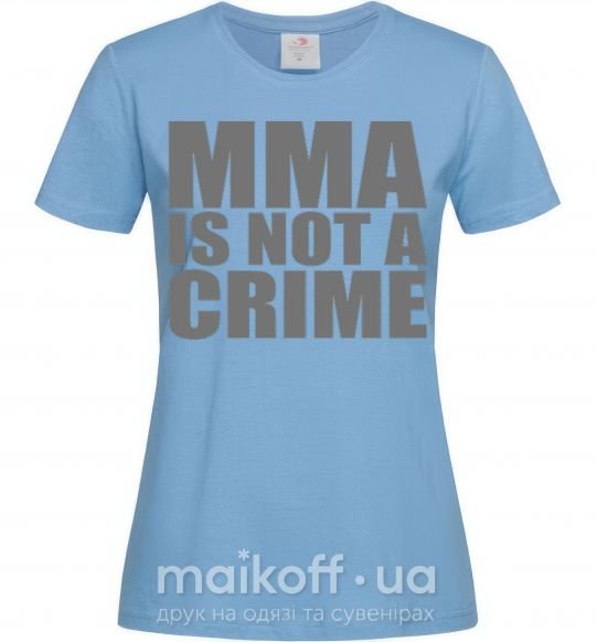 Жіноча футболка MMA is not a crime Блакитний фото