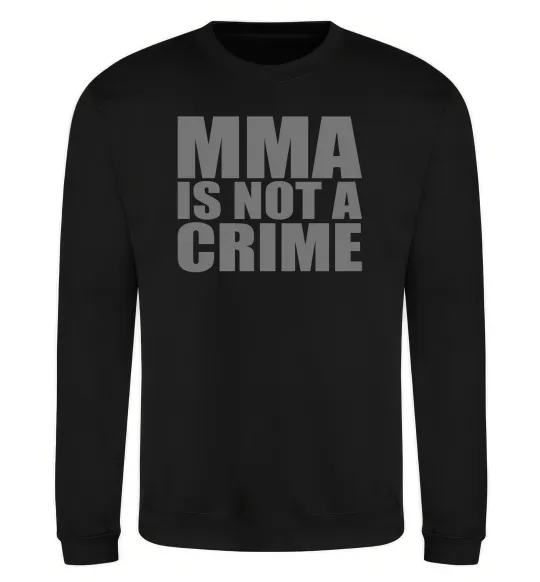 Свитшот MMA is not a crime Черный фото