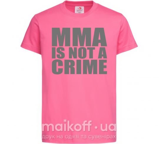 Детская футболка MMA is not a crime Ярко-розовый фото