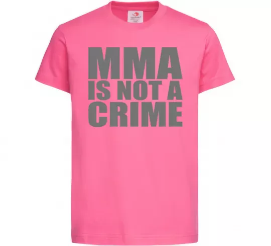Детская футболка MMA is not a crime Ярко-розовый фото