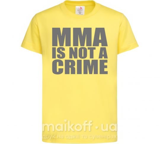 Детская футболка MMA is not a crime Лимонный фото