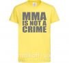 Детская футболка MMA is not a crime Лимонный фото