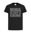 Детская футболка MMA is not a crime Черный фото
