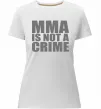 Женская премиум футболка MMA is not a crime Белый фото