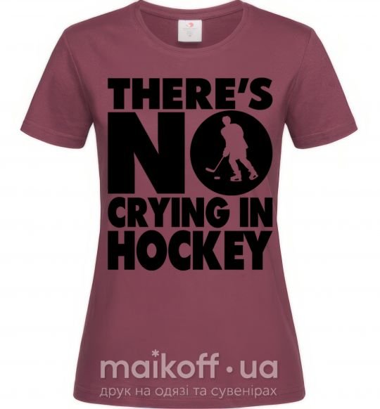 Жіноча футболка There's no crying in hockey Бордовий фото