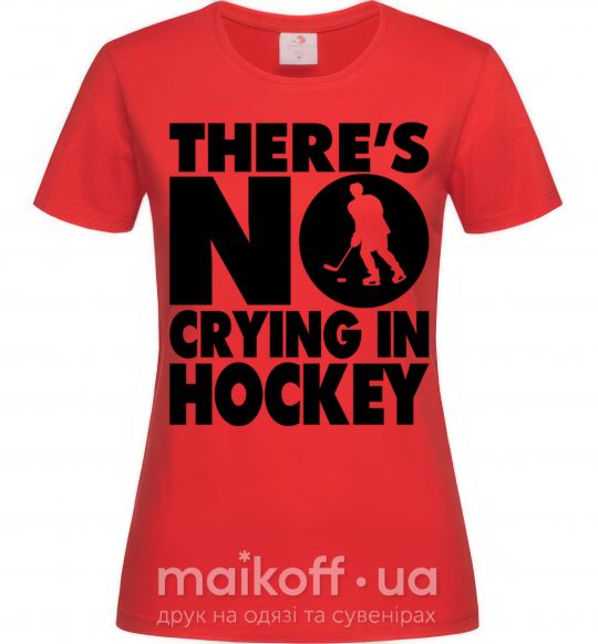 Женская футболка There's no crying in hockey Красный фото
