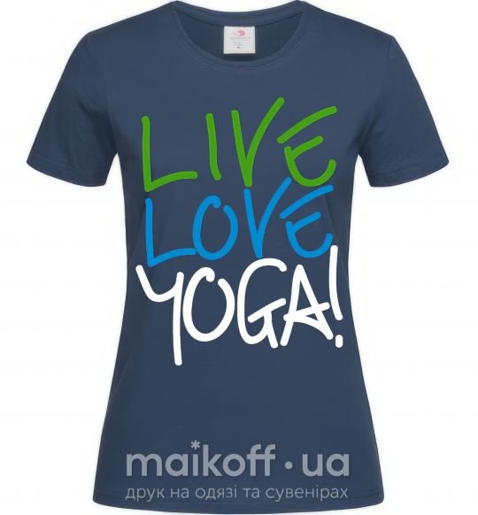 Женская футболка Live love yоga Темно-синий фото