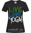 Женская футболка Live love yоga Черный фото