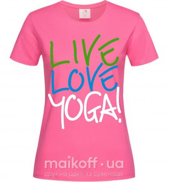 Женская футболка Live love yоga Ярко-розовый фото