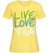Женская футболка Live love yоga Лимонный фото