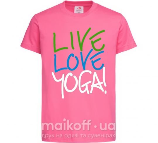Детская футболка Live love yоga Ярко-розовый фото