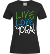 Женская футболка Live love yоga Черный фото