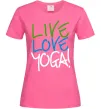 Женская футболка Live love yоga Ярко-розовый фото