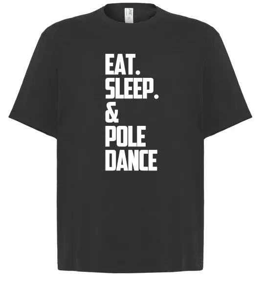 Футболка Оверсайз Eat sleep pole dance Чорний фото