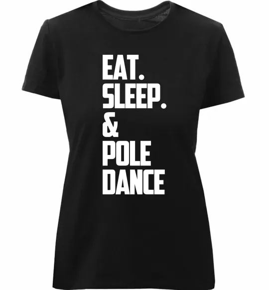 Жіноча преміум футболка Eat sleep pole dance Чорний фото