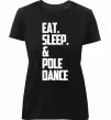 Жіноча преміум футболка Eat sleep pole dance Чорний фото