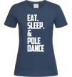 Женская футболка Eat sleep pole dance Темно-синий фото