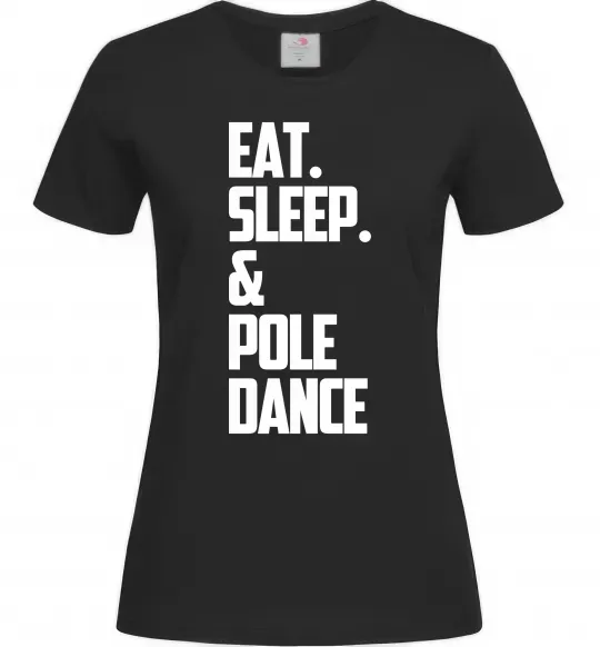 Женская футболка Eat sleep pole dance Черный фото