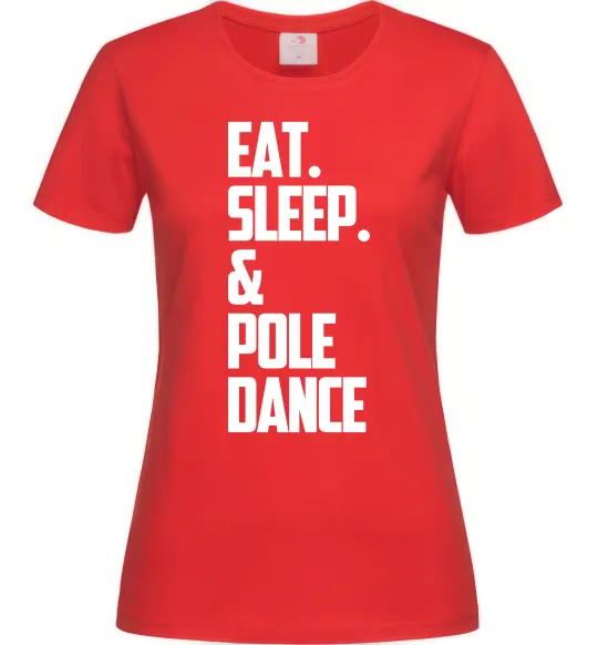 Женская футболка Eat sleep pole dance Красный фото