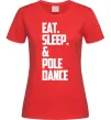 Женская футболка Eat sleep pole dance Красный фото
