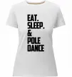 Жіноча преміум футболка Eat sleep pole dance Білий фото