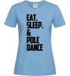 Женская футболка Eat sleep pole dance Голубой фото